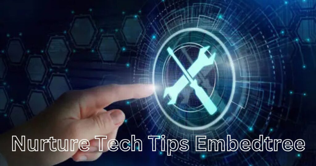 Nurture Tech Tips Embedtree