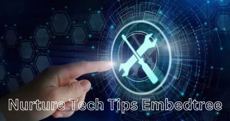 Unlocking the Power of Nurture Tech Tips Embedtree for Digital Growth